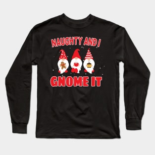 Naughty And I Gnome It / Funny Pajama Christmas Gnomes / Christmas Three Buffalo Plaid Gnomes Long Sleeve T-Shirt